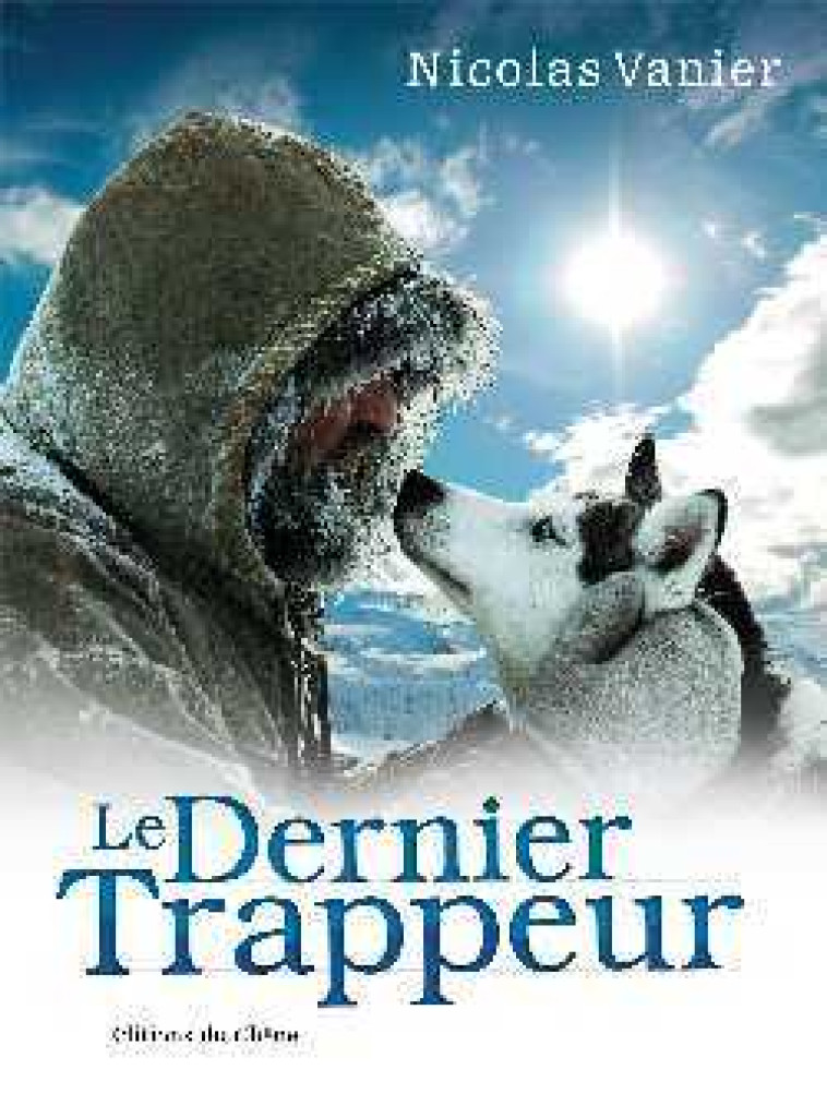 Le Dernier Trappeur - Nicolas Vanier - EPA