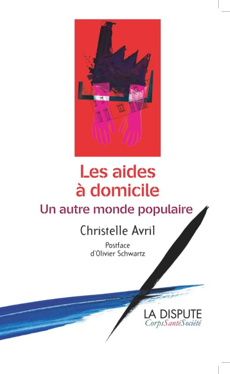 Aides à domicile (Les) - Christelle Avril - SNEDIT LA DISPU