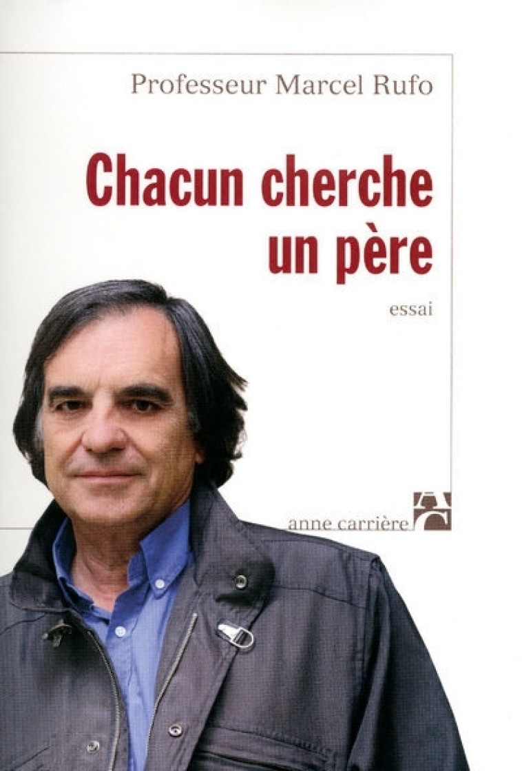 Chacun cherche un père - Marcel Rufo - ANNE CARRIERE