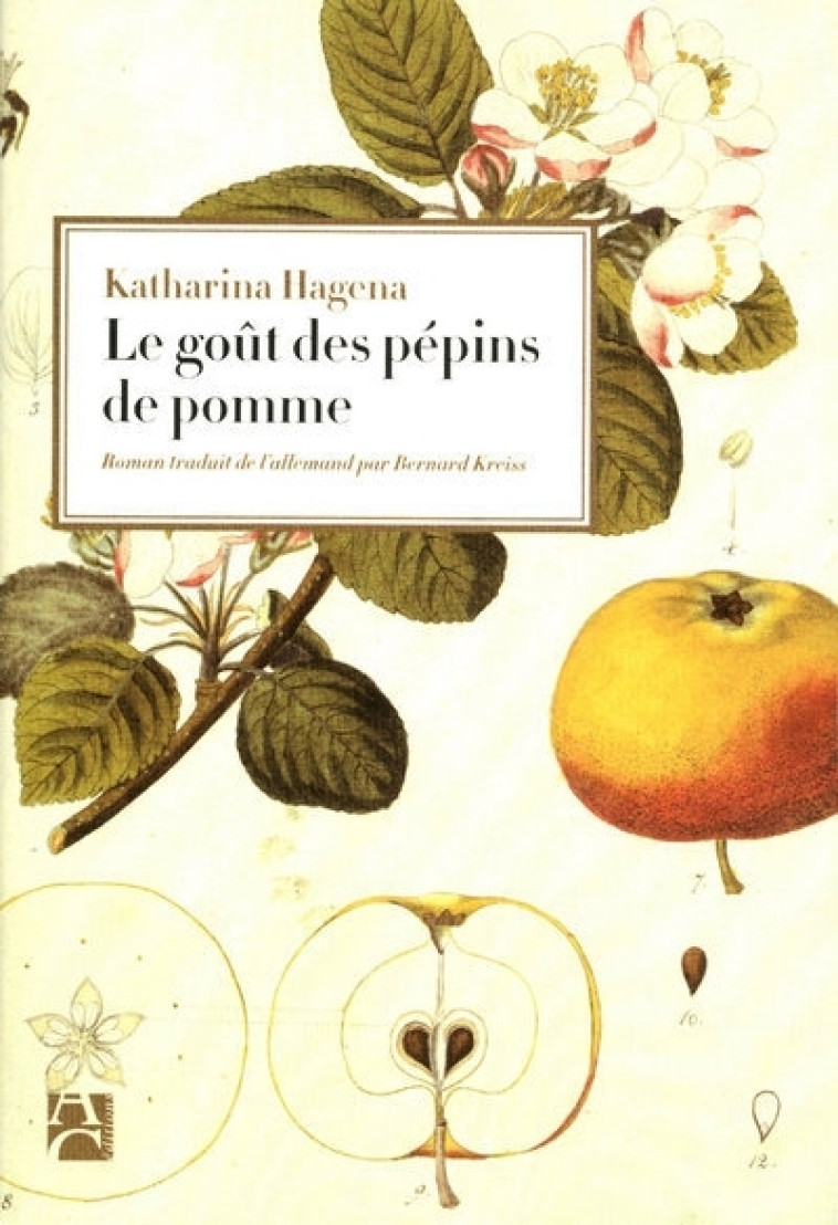 Le goût des pépins de pomme - Katharina Hagena - ANNE CARRIERE