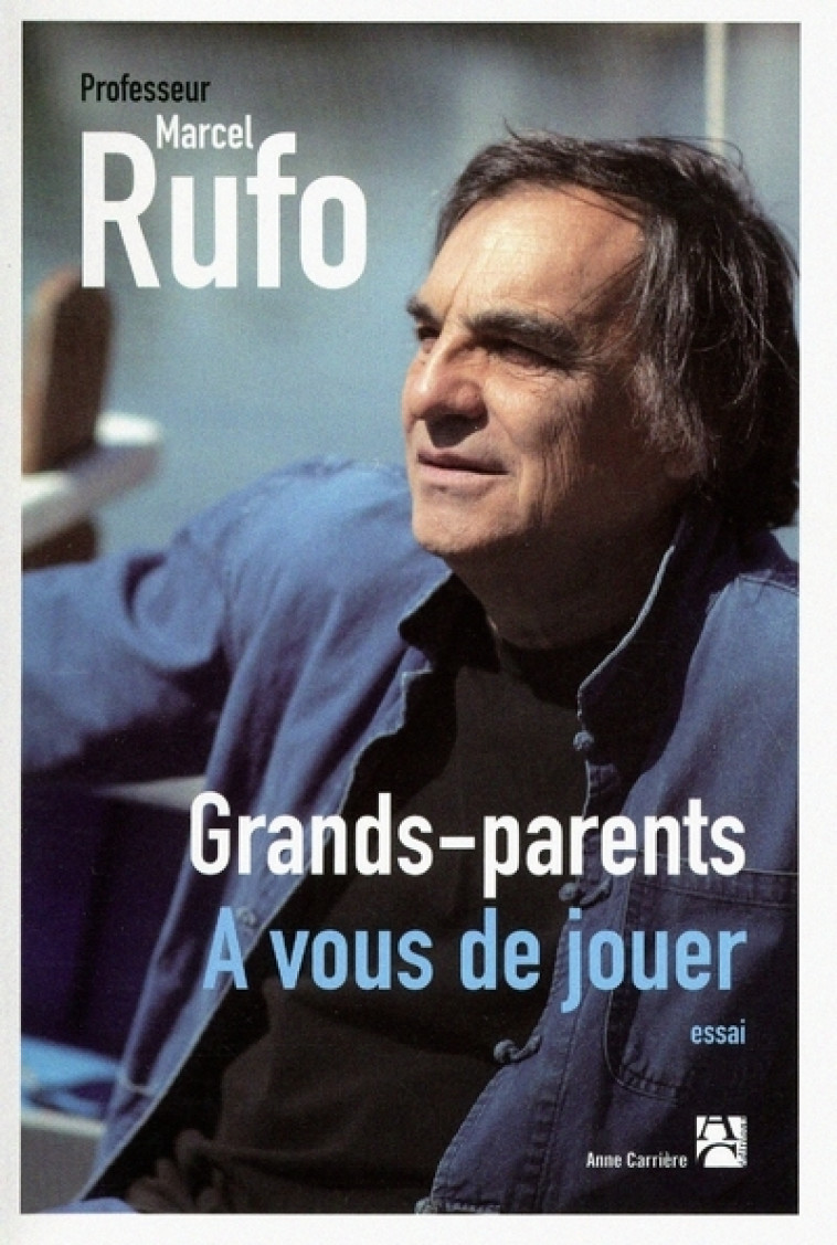 Grands-parents, à vous de jouer ! - Marcel Rufo - ANNE CARRIERE