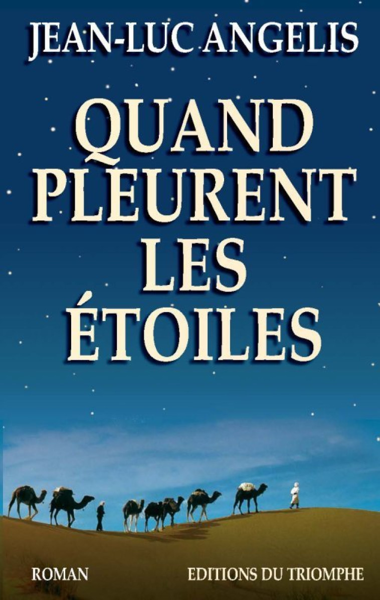 Quand pleurent les étoiles - Jean-Luc Angelis - TRIOMPHE