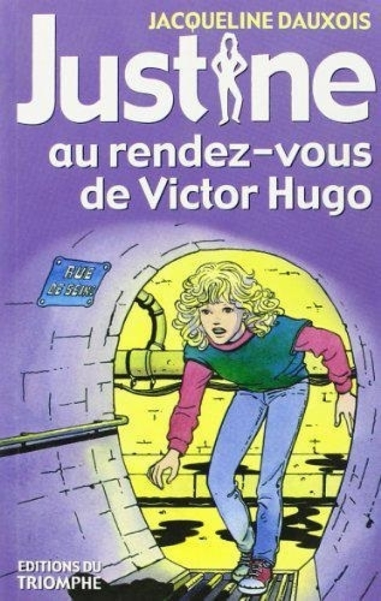 Justine au rendez-vous de Victor Hugo - Jacqueline Dauxois - TRIOMPHE