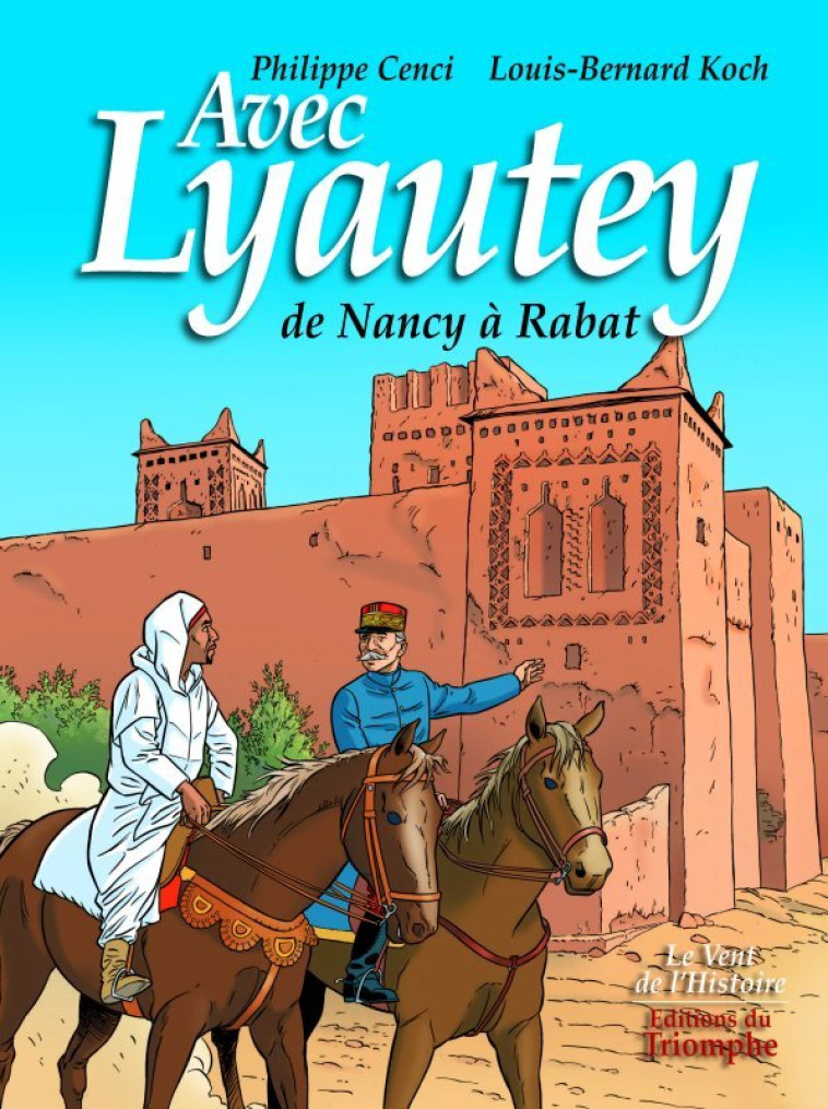 Avec Lyautey, de Nancy à Rabat - Louis Bernard Koch - TRIOMPHE