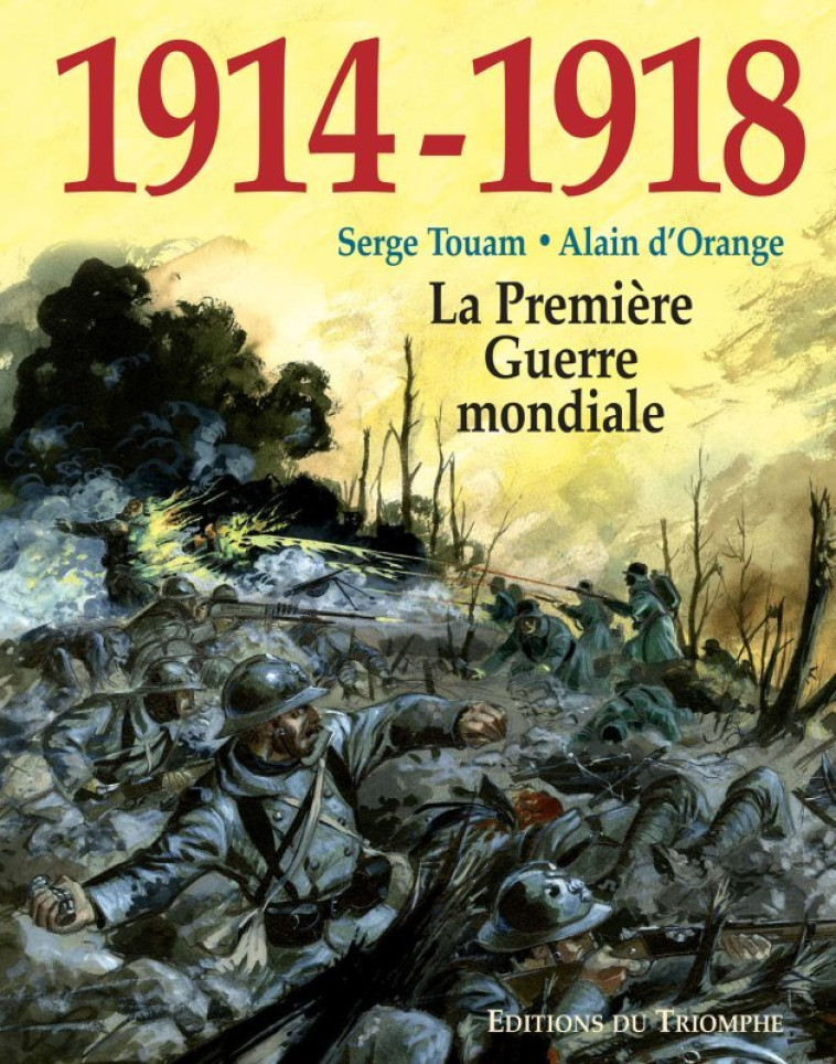 1914-1918 La Première Guerre Mondiale - Serge TOUAM - TRIOMPHE