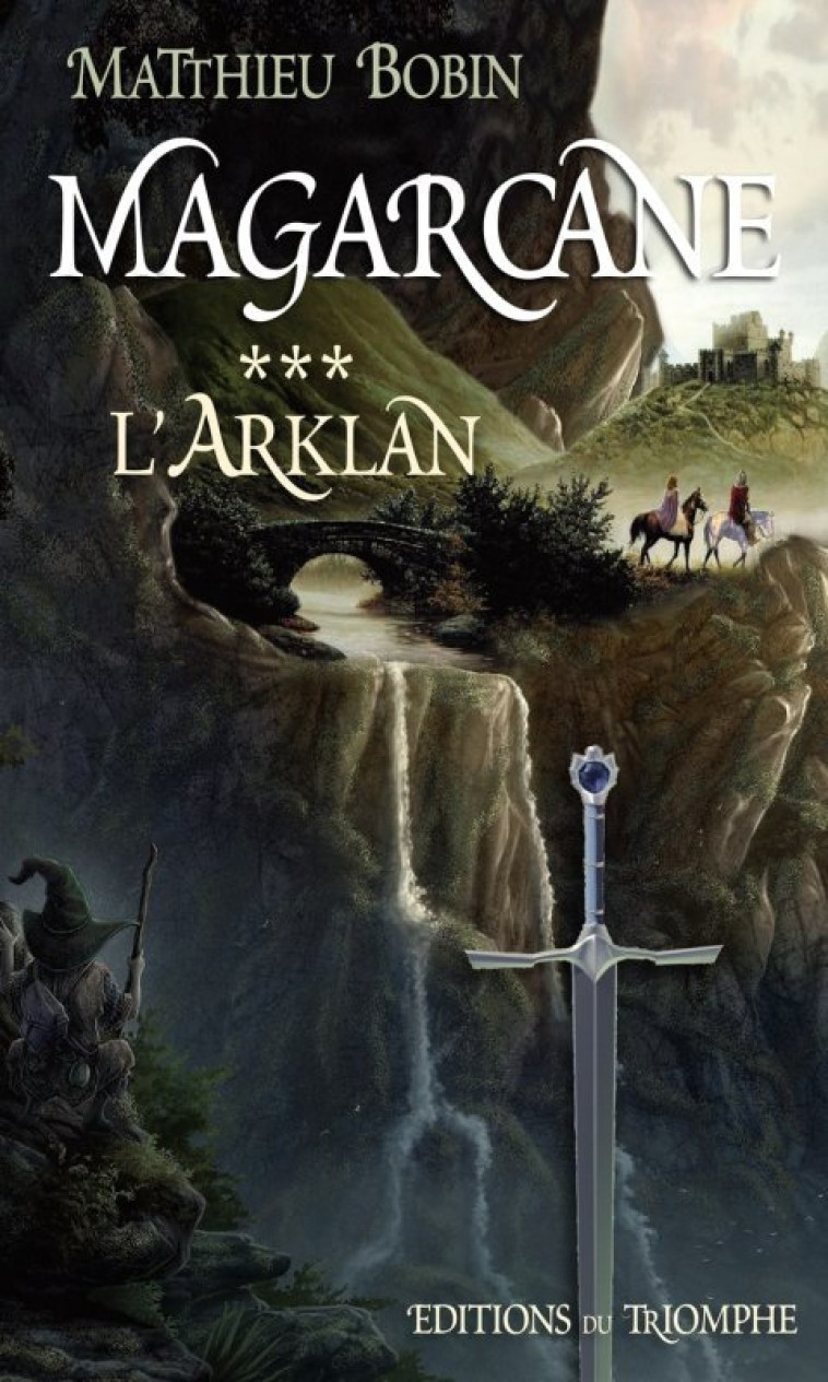 Magarcane tome 3 - L'Arklan - Matthieu Bobin - TRIOMPHE