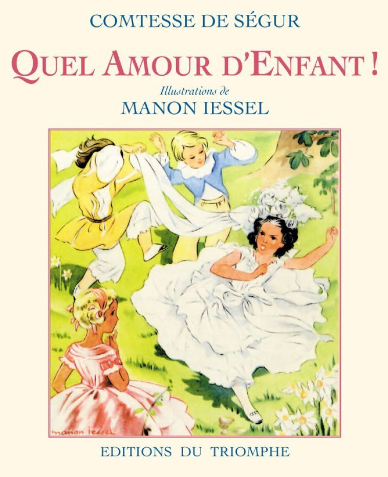 Quel amour d'enfant ! - Comtesse de Ségur - TRIOMPHE