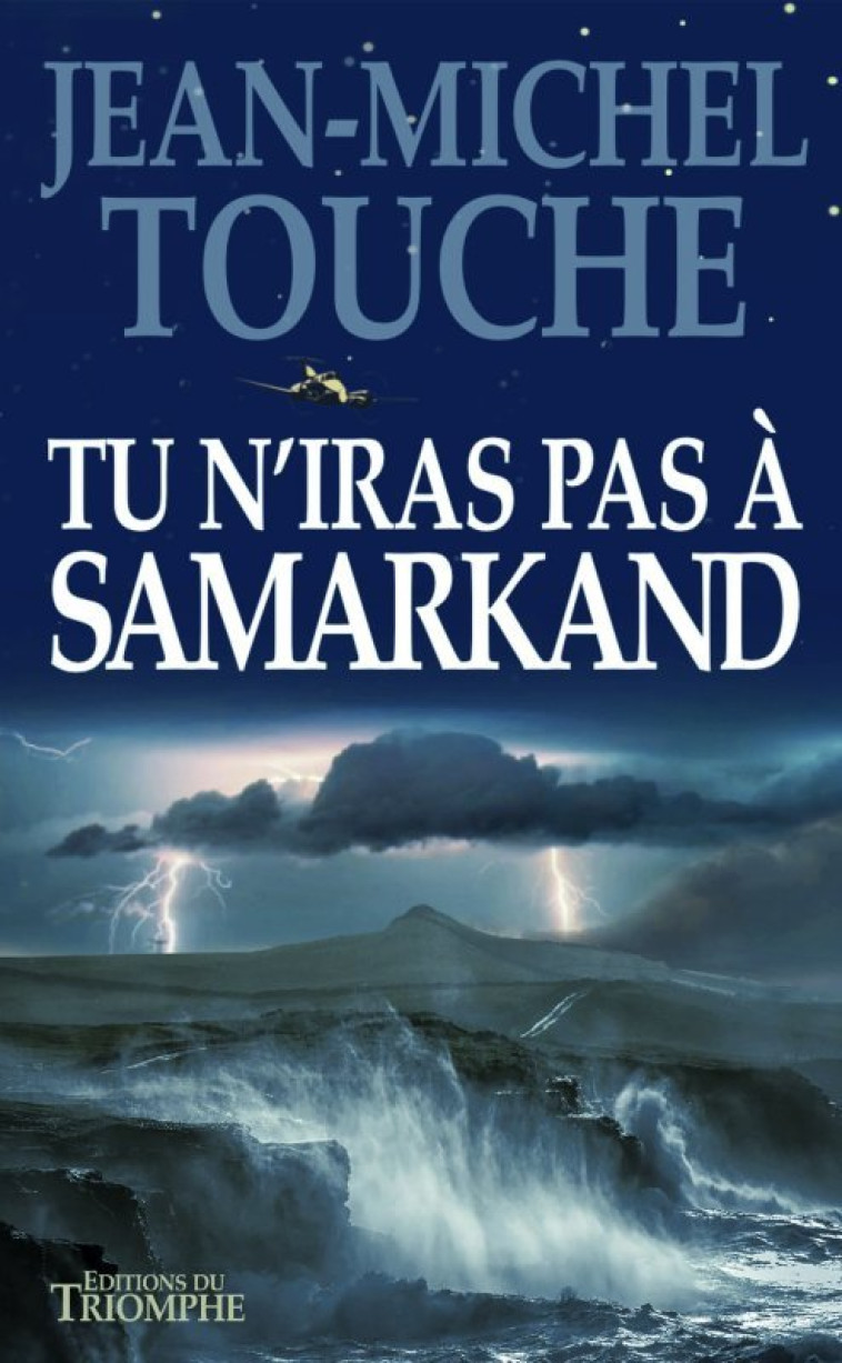 Tu n'iras pas à Samarkand - Jean-Michel Touche - TRIOMPHE