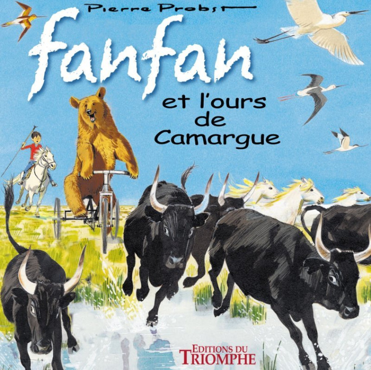 Fanfan et l'ours de Camargue - Pierre Probst - TRIOMPHE