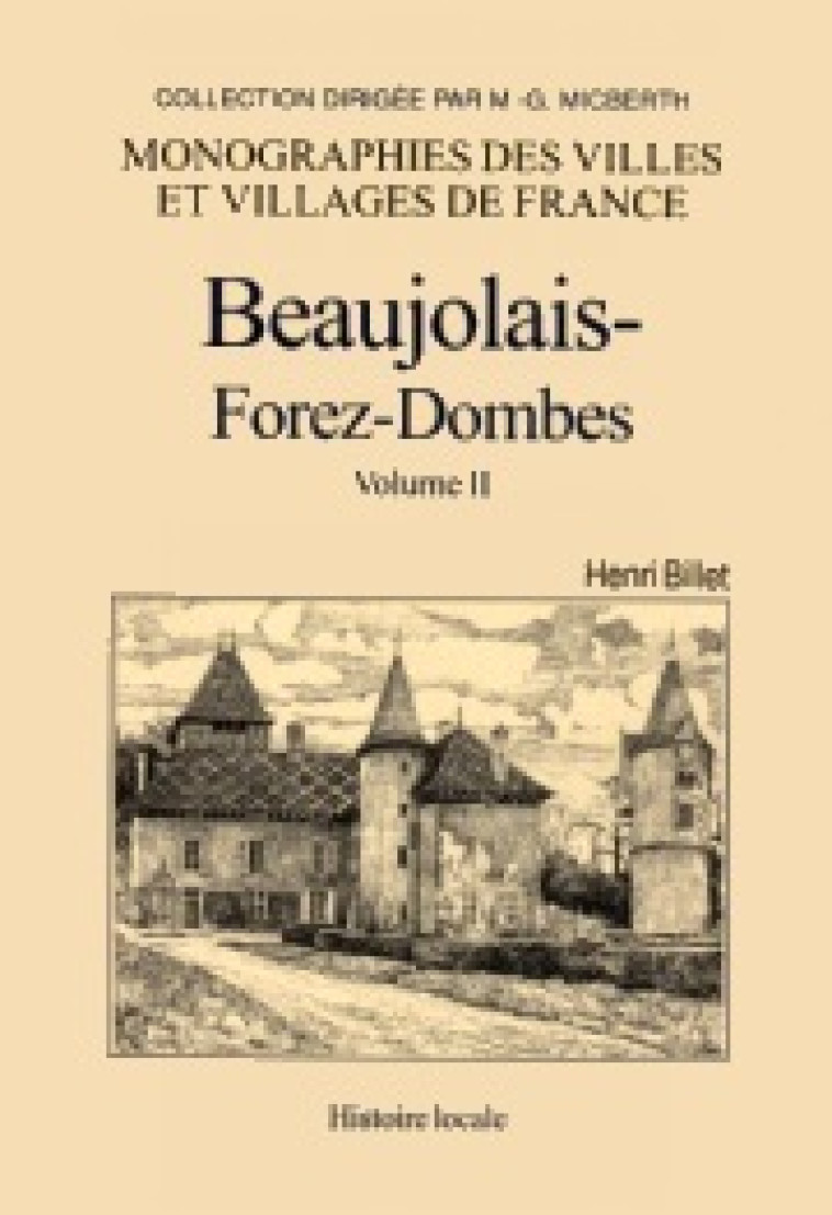 BEAUJOLAIS FOREZ-DOMBES II -  HENRI BILLET - LIVRE HISTOIRE