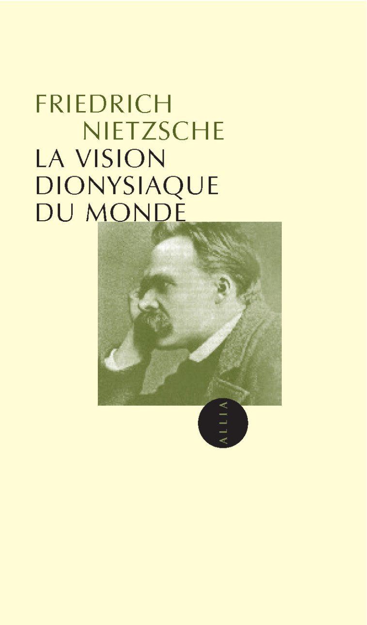 LA VISION DIONYSIAQUE DU MONDE ancienne édition - Friedrich Nietzsche - ALLIA