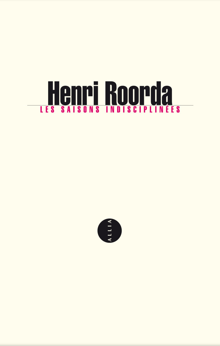 LES SAISONS INDISCIPLINEES - Henri ROORDA - ALLIA