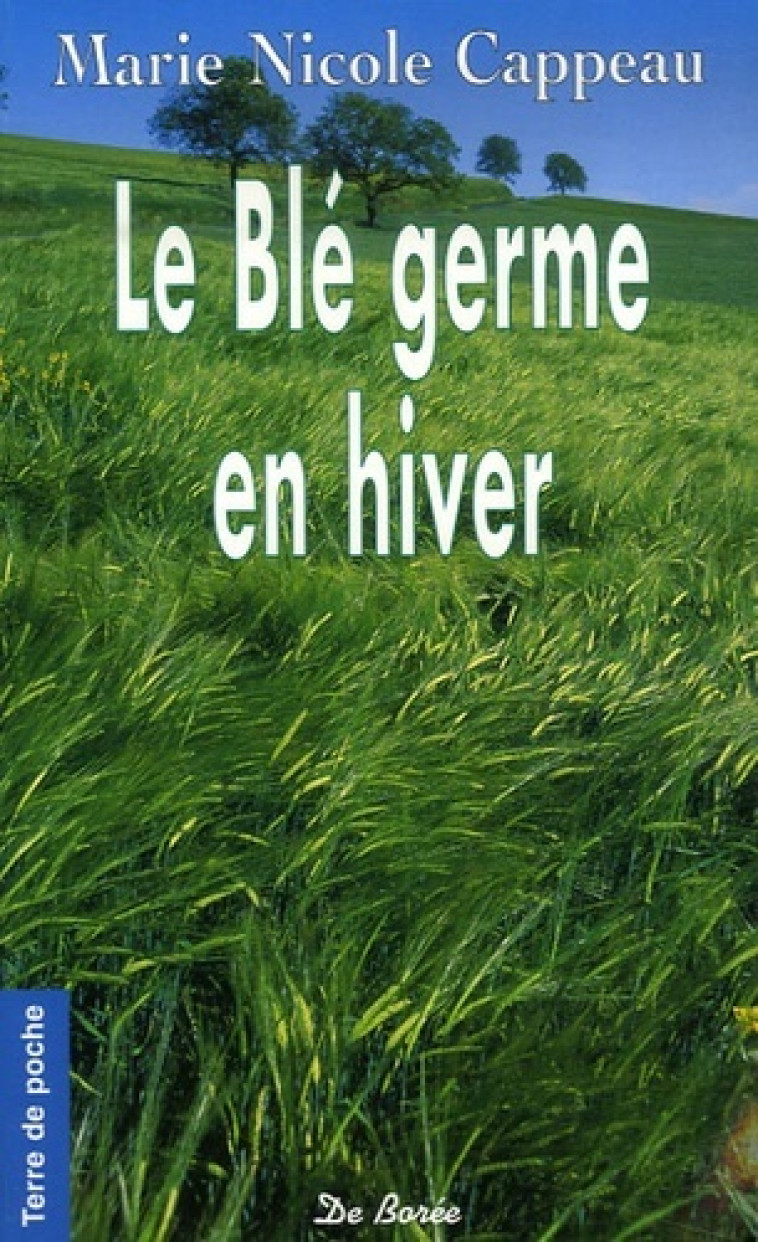 BLE GERME EN HIVER (LE) - MN CAPPEAU - DE BOREE