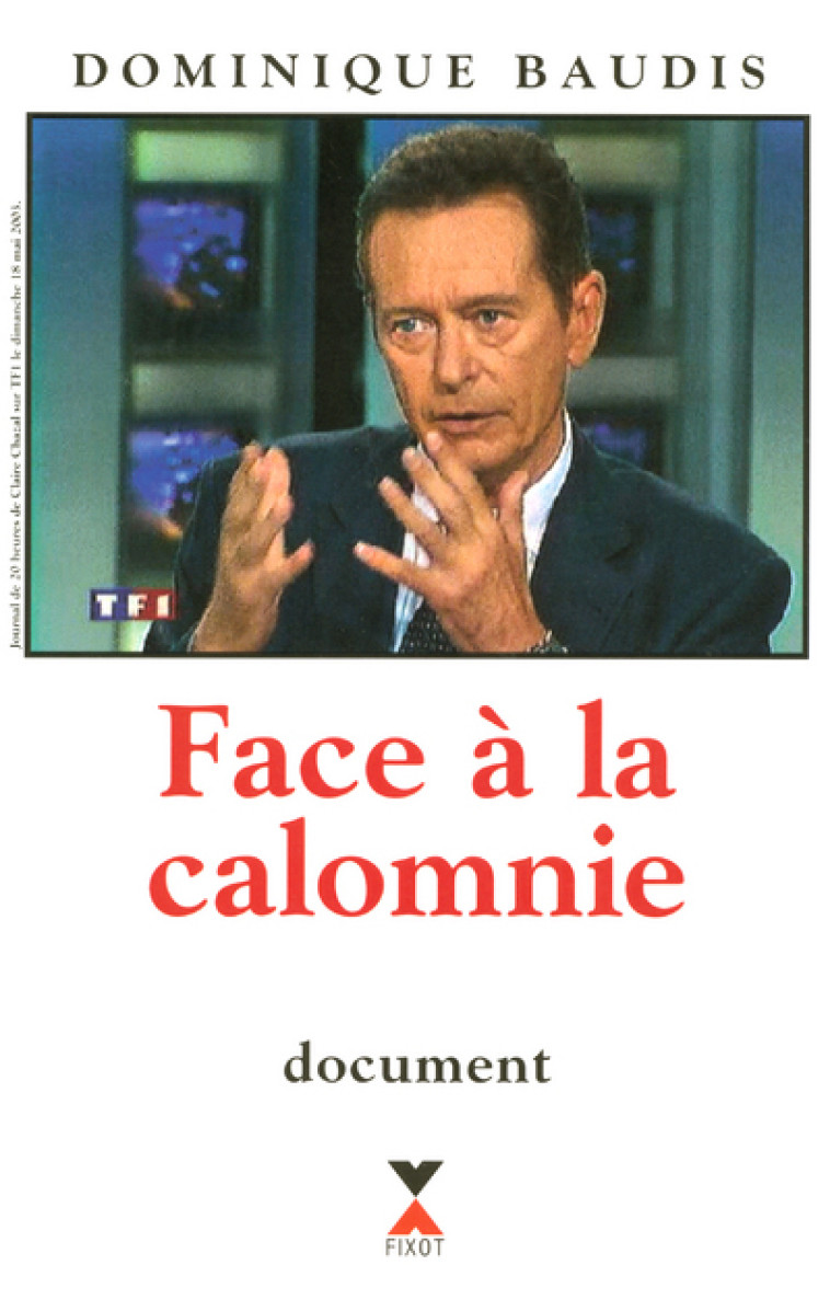 Face à la calomnie - Dominique Baudis - FIXOT