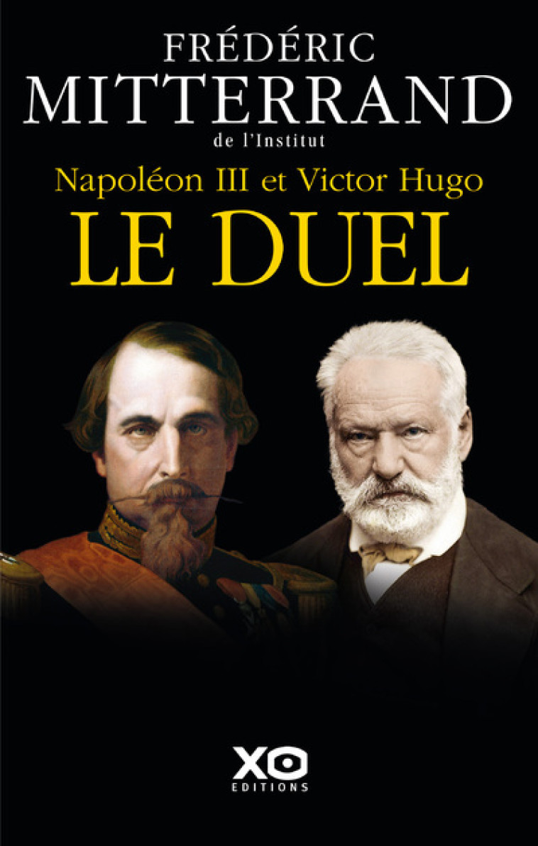 Napoléon III et Victor Hugo - Le duel - Frédéric Mitterand - XO