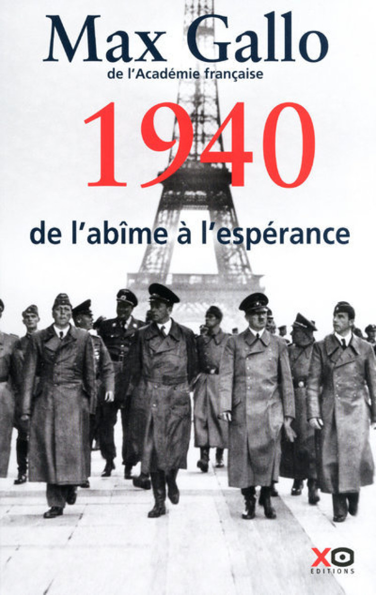 1940, de l'abîme à l'espérance - Max Gallo - XO