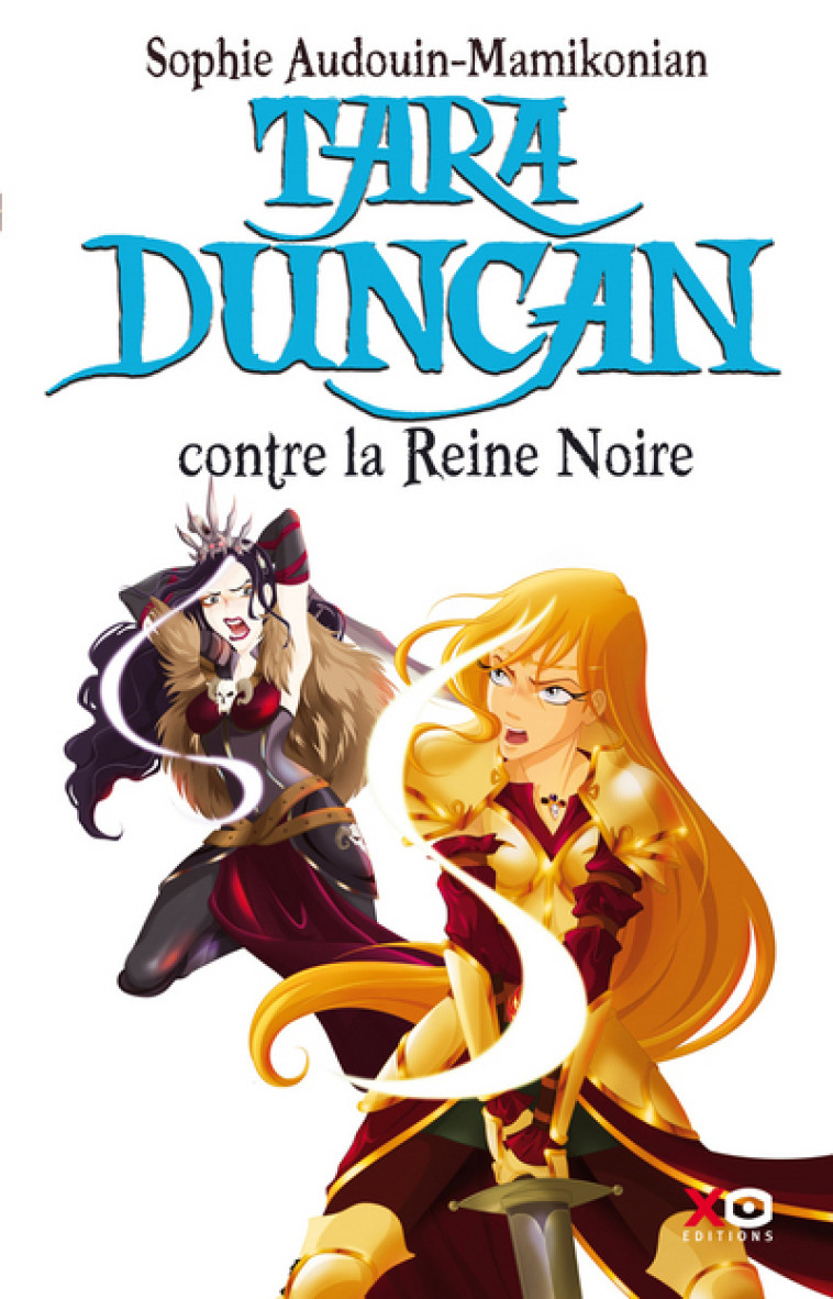 Tara Duncan - tome 9 Contre la reine noire - Sophie Audouin-Mamikonian - XO