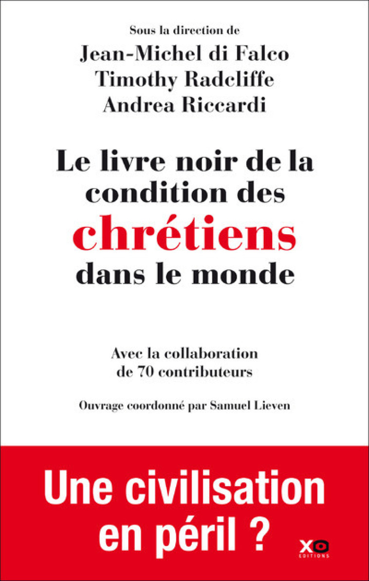 Le livre noir de la condition des chrétiens dans le monde -  Collectif - XO