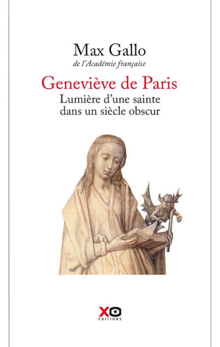 Geneviève de Paris lumière d'une sainte dans un siècle obscur - Max Gallo - XO