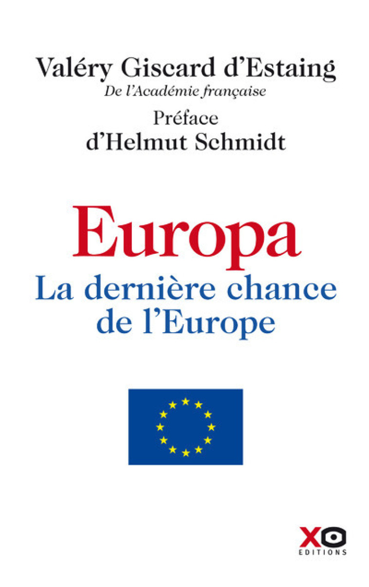 Europa- La dernière chance de l'Europe - Valéry Giscard d'Estaing - XO