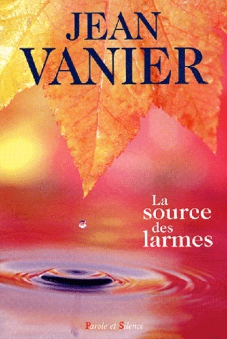 Source des larmes - Jean Vanier - PAROLE SILENCE