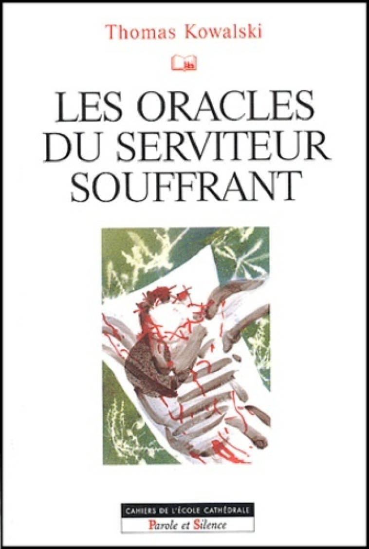 oracles du serviteur souffrant -  Kowalski t - PAROLE SILENCE