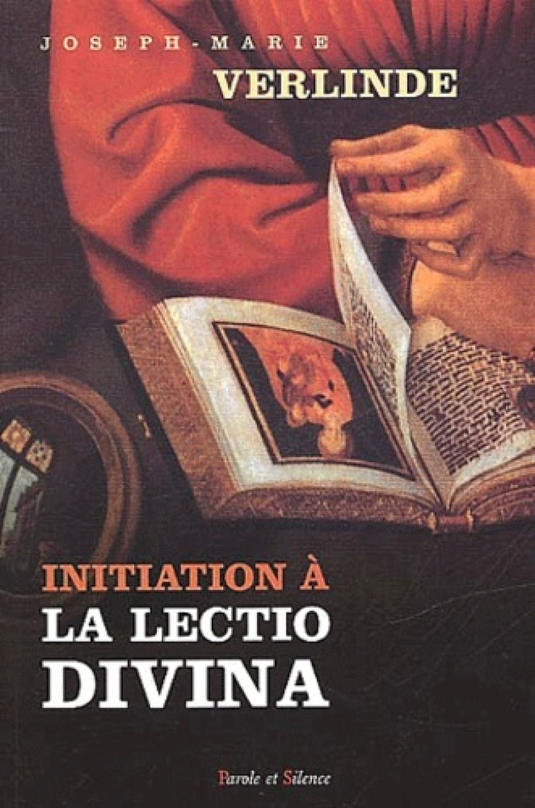 initiation a la lectio divina -  Verlinde jm - PAROLE SILENCE