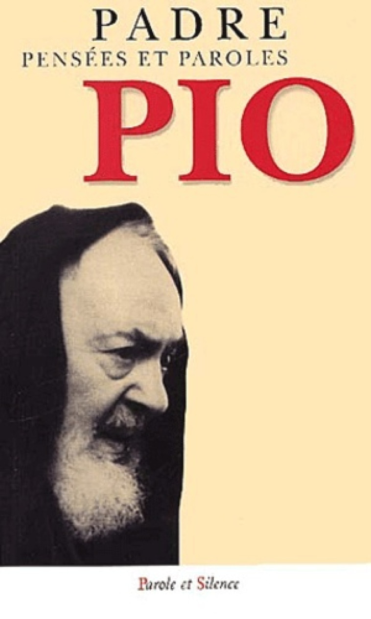 pensees et paroles de padre pio -  Pio p - PAROLE SILENCE