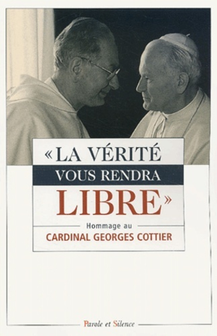 Verite vous rendra libres - Joseph Ratzinger - Benoît XVI - PAROLE SILENCE