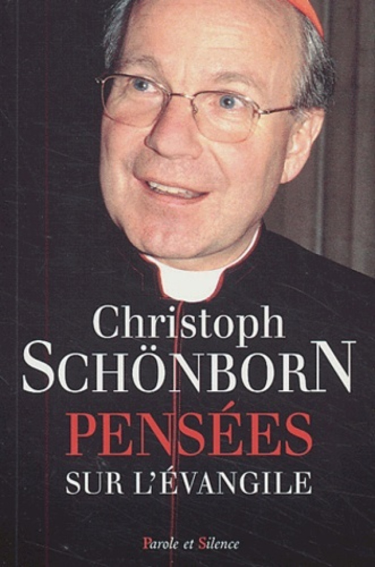 Pensees sur l'evangile - Christoph Schönborn - PAROLE SILENCE