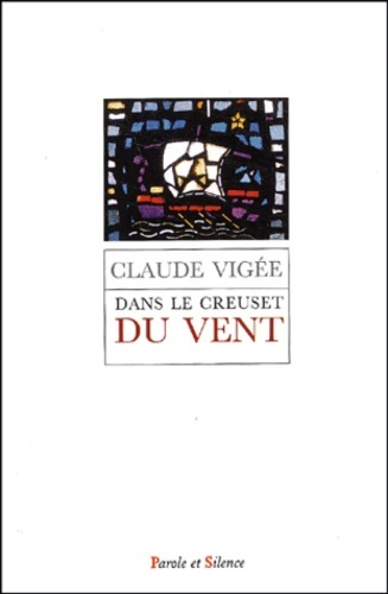 dans le creuset du vent -  Vigee claude - PAROLE SILENCE