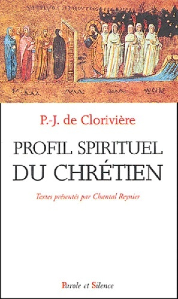 profil spirituel du chretien -  Cloriviere pj - PAROLE SILENCE