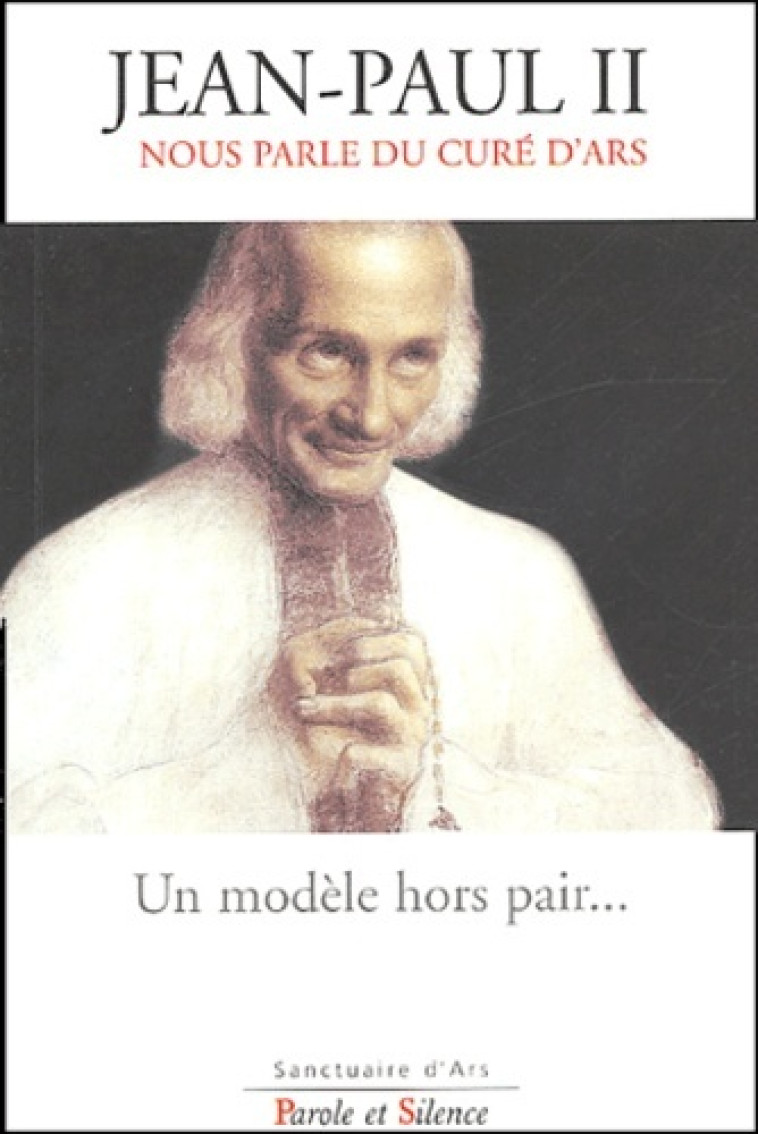 modele hors pair - jean-paul ii nous parle du cure d ars -  Sanctuaire ars - PAROLE SILENCE