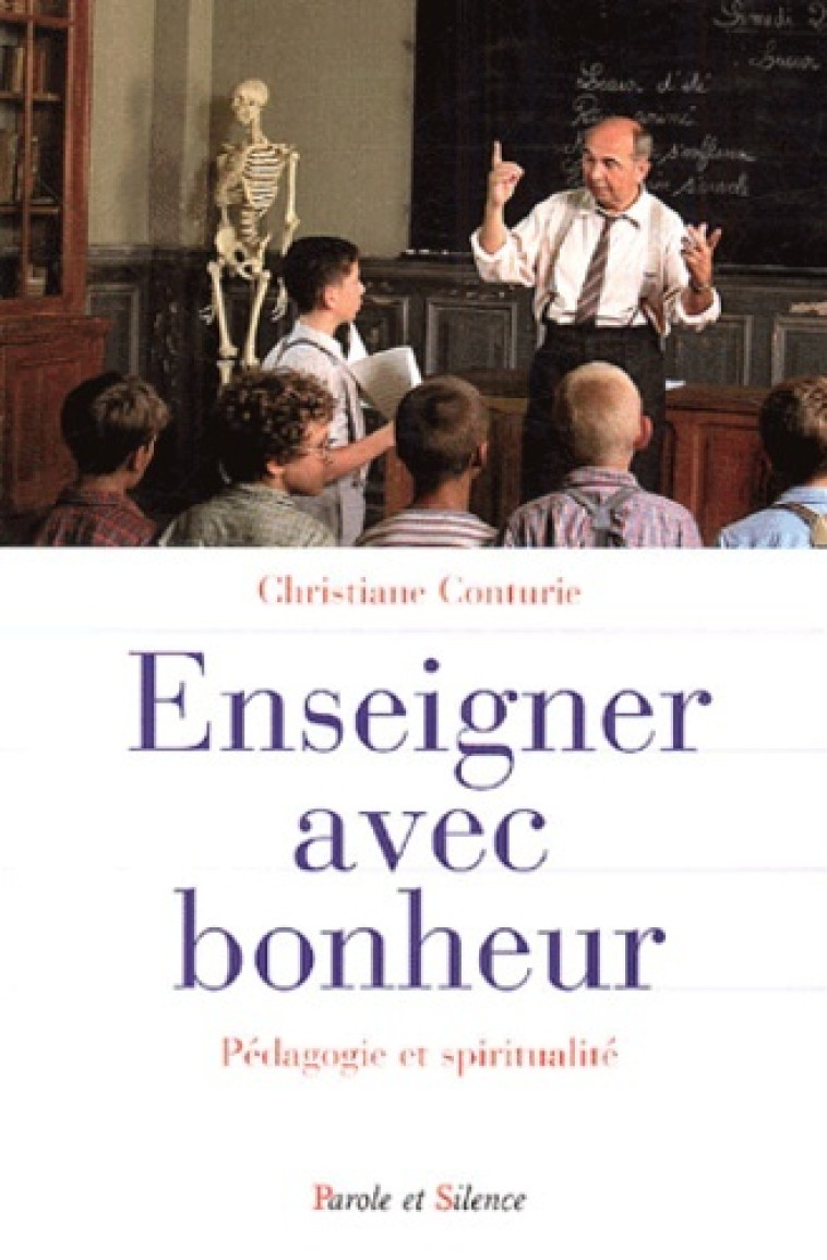 Enseigner avec bonheur - Christiane Conturie - PAROLE SILENCE