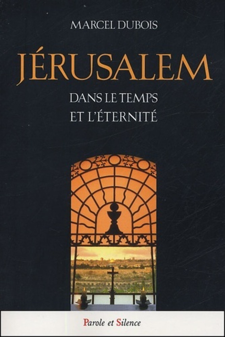 jerusalem dans le temps et l eternite -  Dubois marcel jac. - PAROLE SILENCE