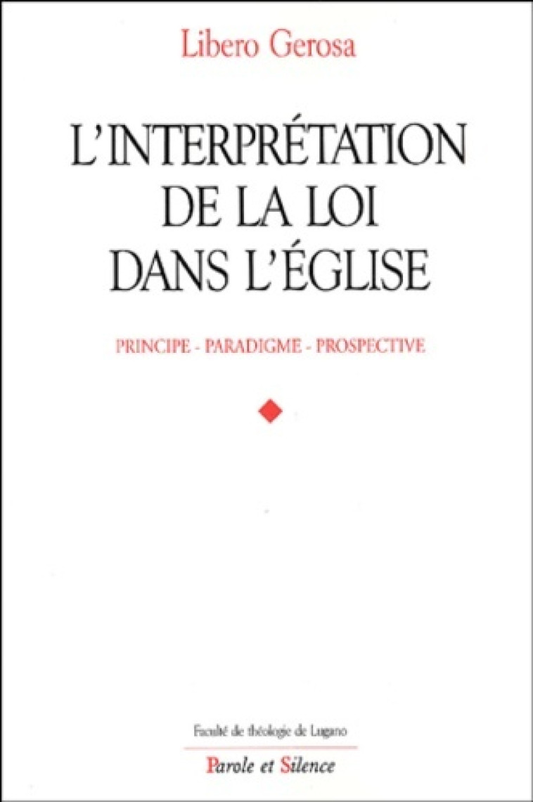 interpretation de la loi dans l eglise -  Libero gerosa - PAROLE SILENCE