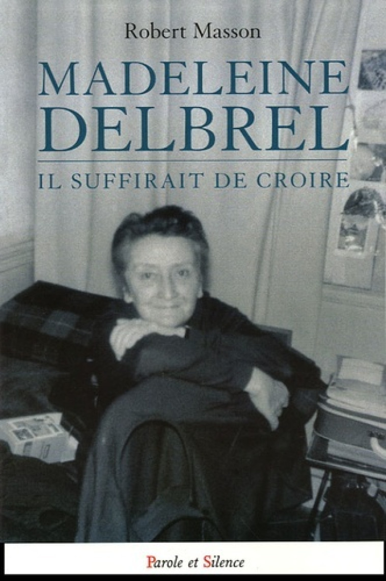 Madeleine delbrel - Robert Masson - PAROLE SILENCE