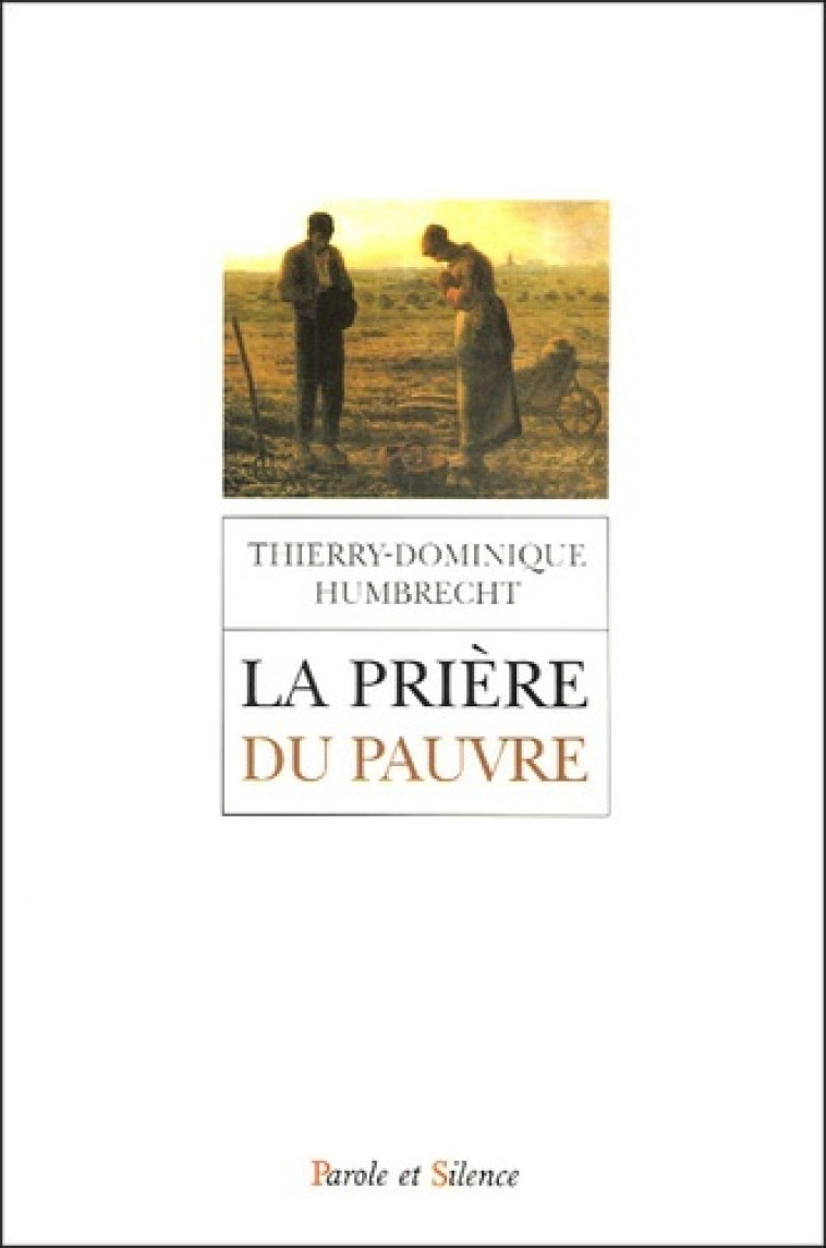 Priere du pauvre - Thierry Dominique Humbrecht - PAROLE SILENCE