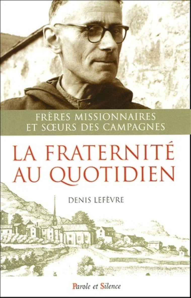 fraternite au quotidien -  Lefevre denis - PAROLE SILENCE