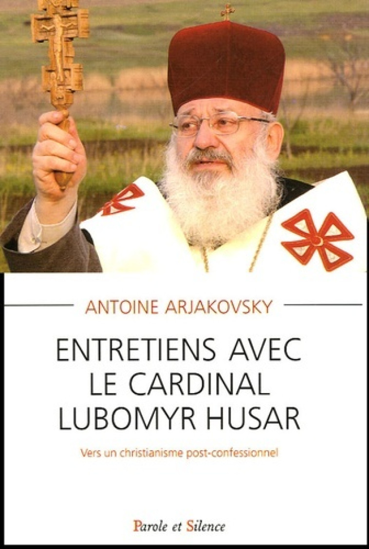 entretiens avec le cal l husar -  Arjakovsky anto - PAROLE SILENCE