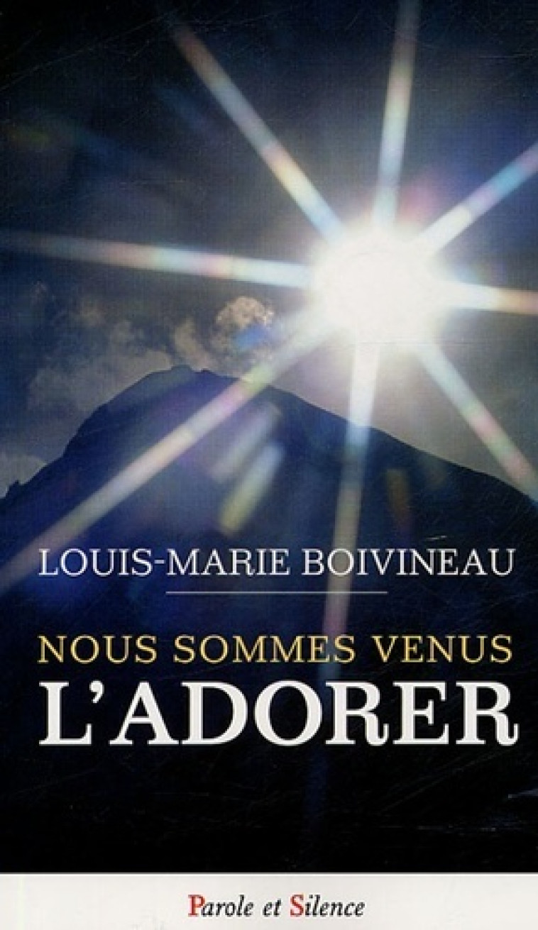 nous sommes venus l'adorer -  Boivineau louis m. - PAROLE SILENCE