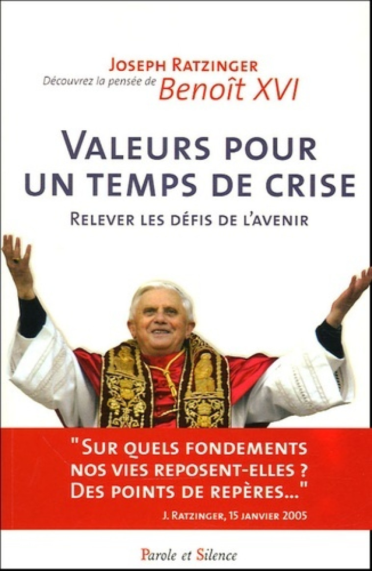 Valeurs pour un temps de crise - Joseph Ratzinger - Benoît XVI - PAROLE SILENCE