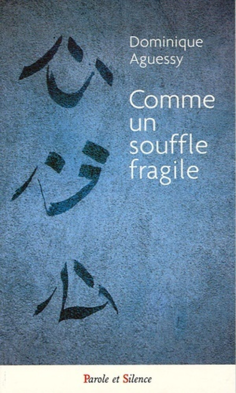 comme un souffle fragile -  Aguessy d - PAROLE SILENCE