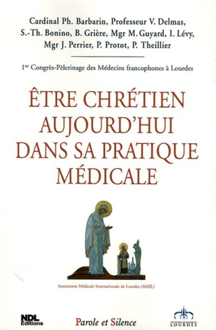 Etre chretien dans sa pratique medicale -  Collectif - PAROLE SILENCE