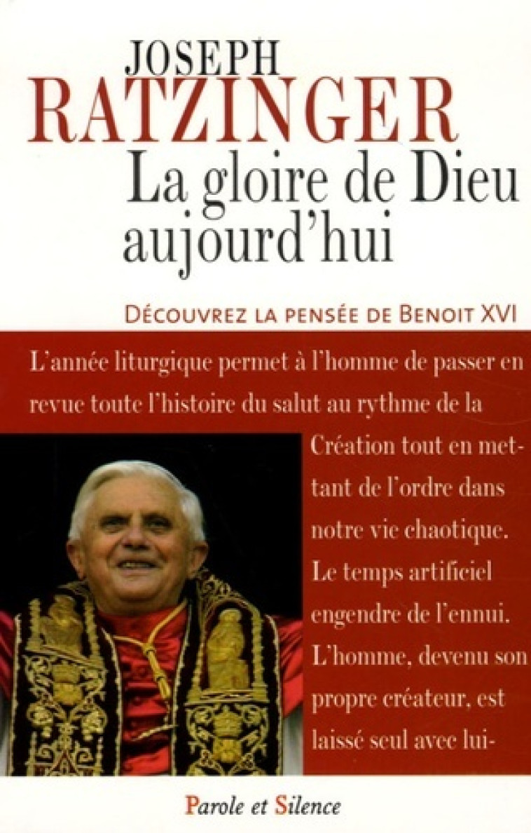 Gloire de dieu aujourd'hui - Joseph Ratzinger - Benoît XVI - PAROLE SILENCE