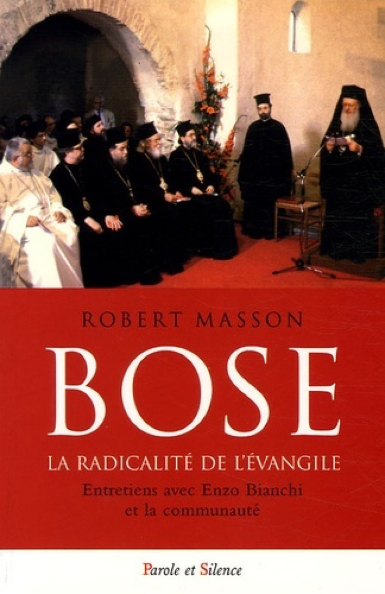 Bose la radicalite de l'evangile - Robert Masson - PAROLE SILENCE