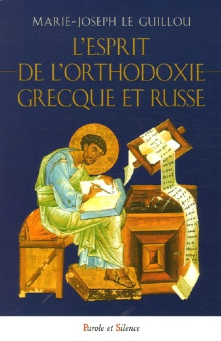 esprit de l'orthodoxie grecque et russe -  Le guillou mjr - PAROLE SILENCE