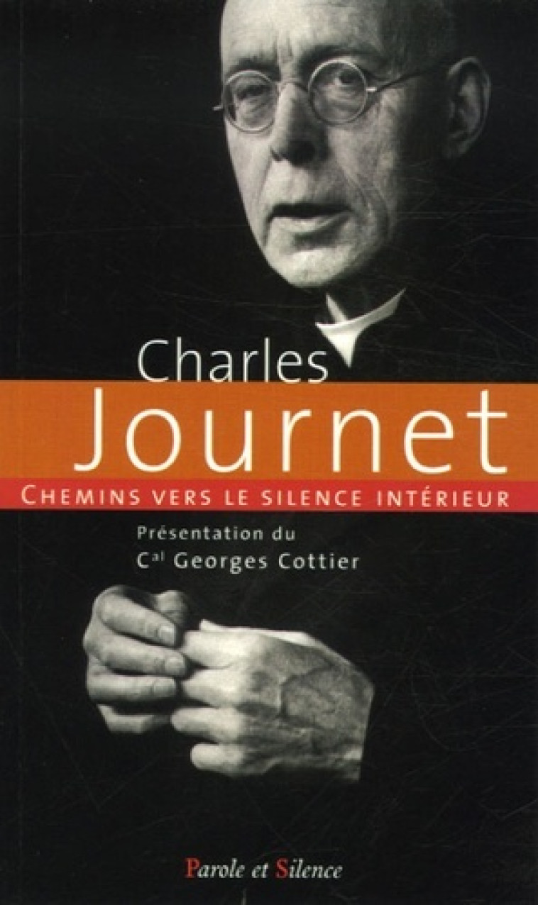 Chemins vers le silence interieur avec Charles Journet - Charles Journet - PAROLE SILENCE