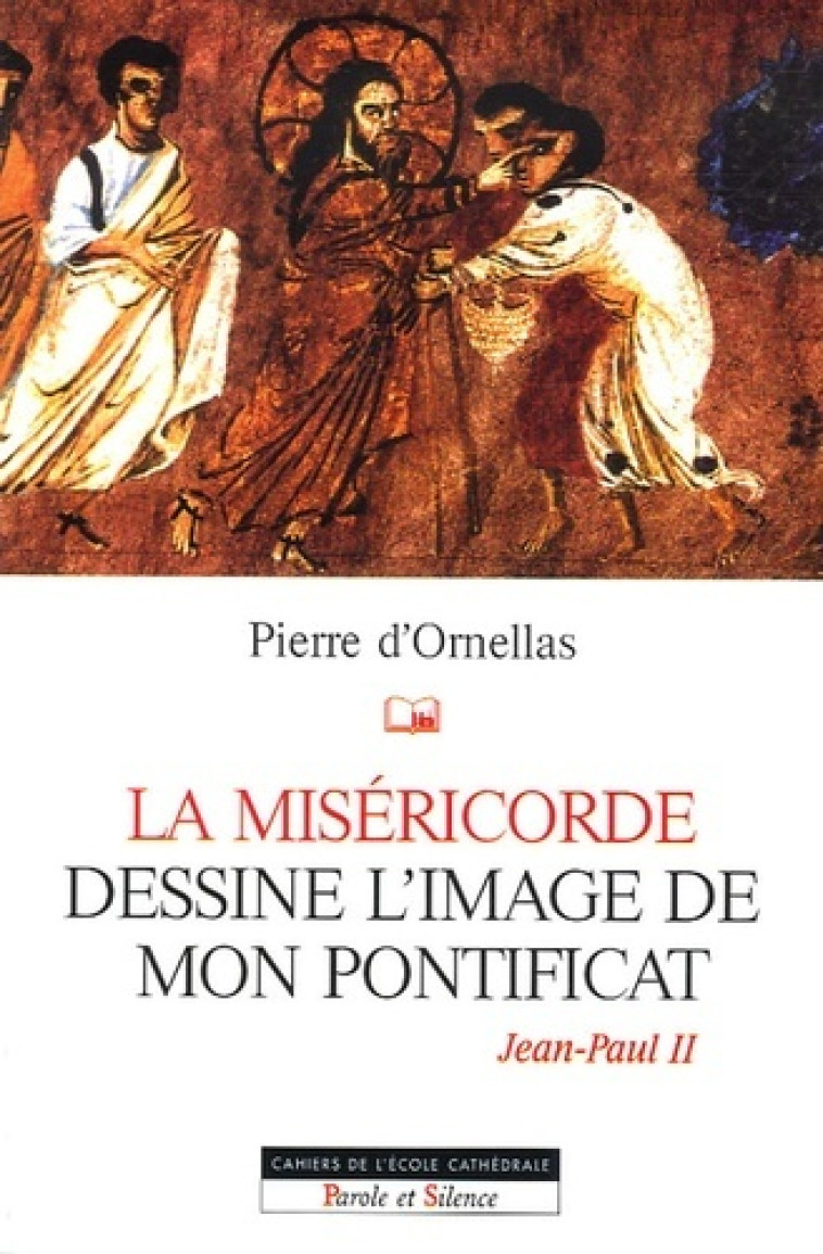 misericorde - jean paul ii -  Mgr d'ornellas - PAROLE SILENCE