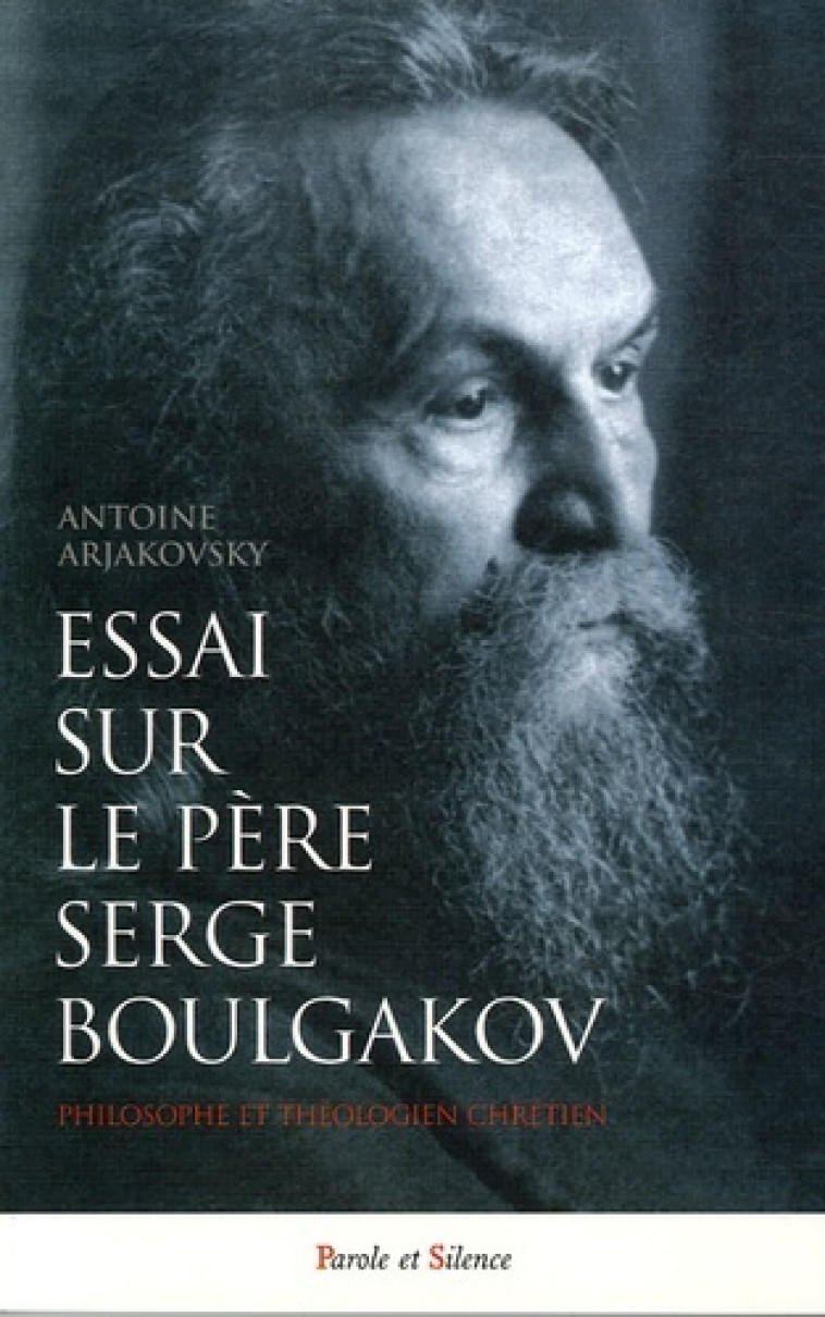 essai sur le pere serge boulgakov -  Arjakovsky anto - PAROLE SILENCE